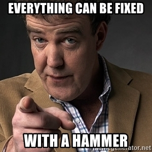 everything-can-be-fixed-with-a-hammer.jpg.ebf901da282edf25f27150c6cf8b11bb.jpg